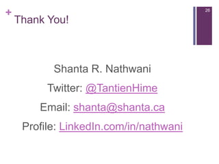+                                        26

    Thank You!



           Shanta R. Nathwani
          Twitter: @TantienHi...