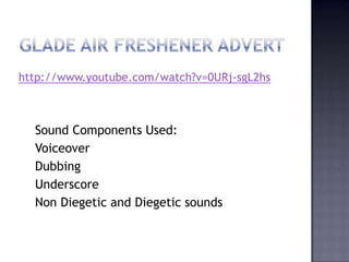http://www.youtube.com/watch?v=0URj-sgL2hs



  Sound Components Used:
  Voiceover
  Dubbing
  Underscore
  Non Diegetic and Diegetic sounds
 