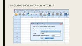 IMPORTING EXCEL DATA FILES INTO SPSS
 