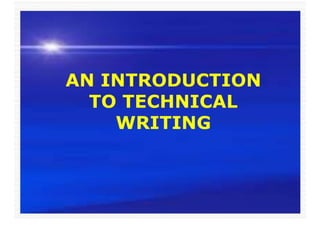 AN INTRODUCTION TO TECHNICAL WRITING