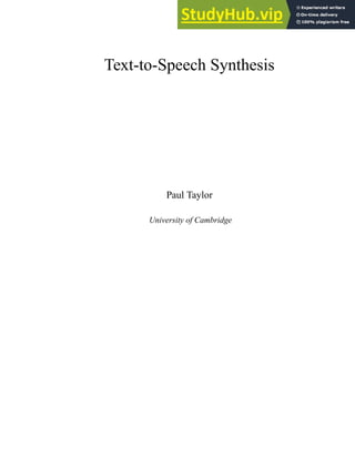 Text-to-Speech Synthesis
Paul Taylor
University of Cambridge
 