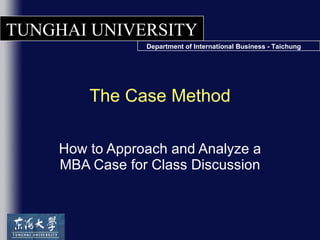 The Case Method How to Approach and Analyze a MBA Case for Class Discussion 