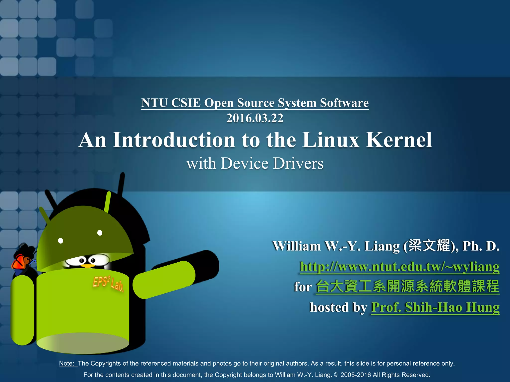 An introduction to the linux kernel and device drivers (NTU CSIE 2016. ...