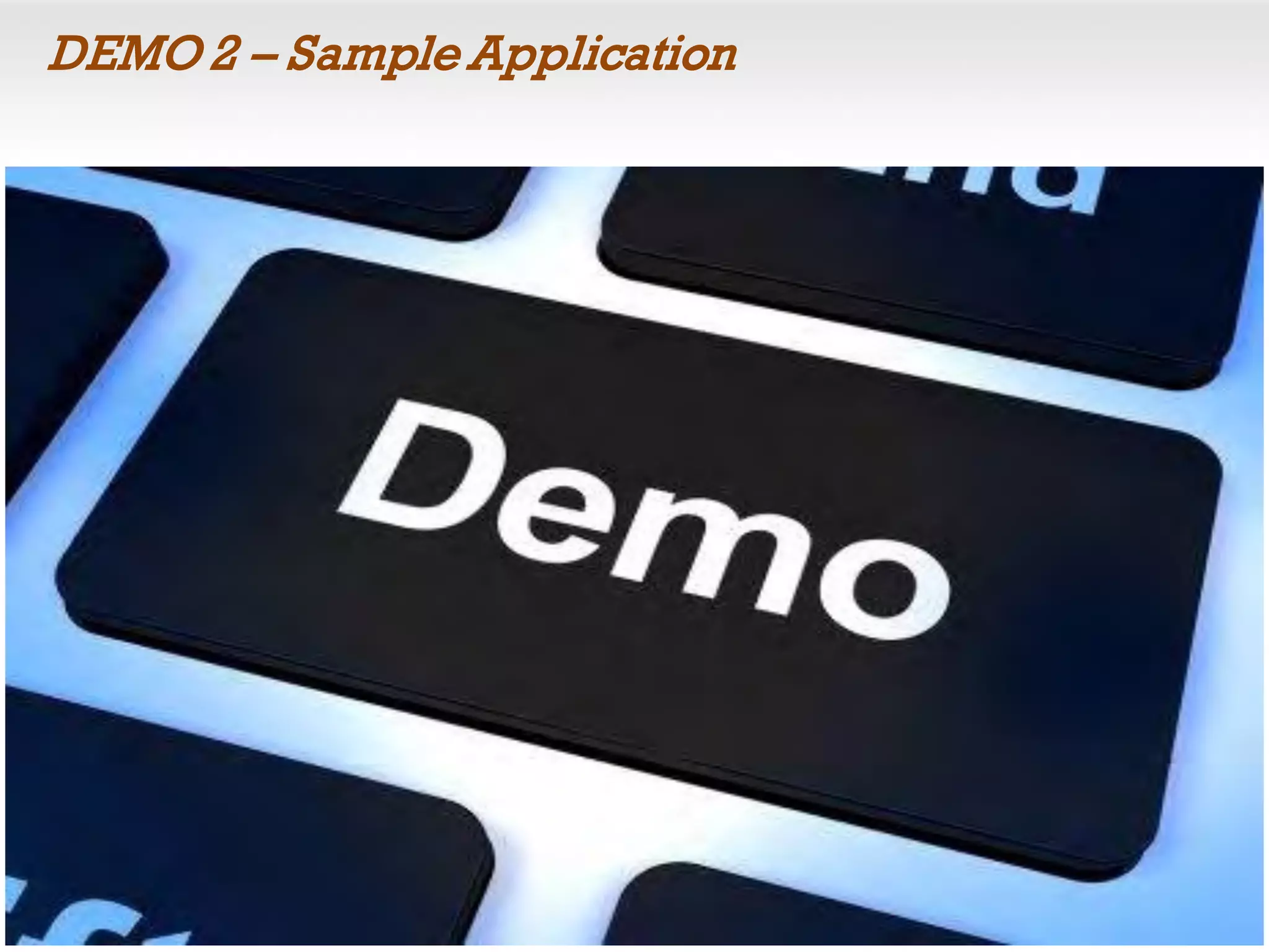 DEMO 2 – Sample Application
 