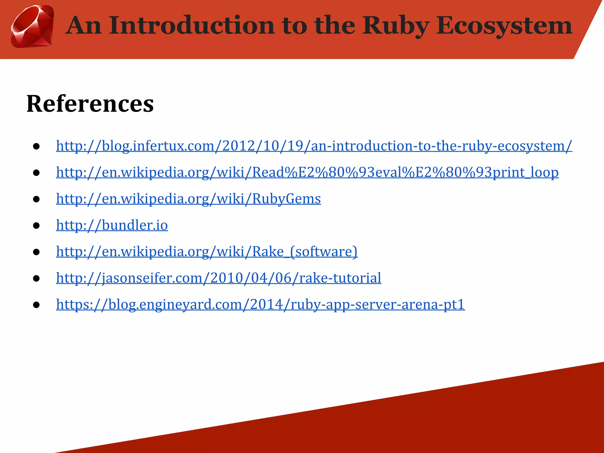 ● ● ● ● ● ● ● An Introduction to the Ruby Ecosystem 