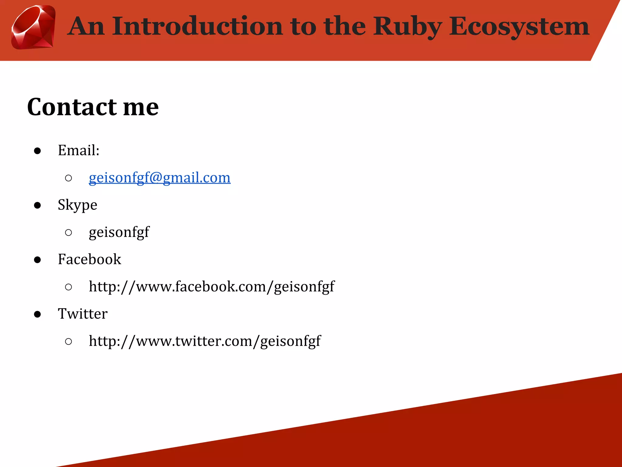 ● An Introduction to the Ruby Ecosystem ○ ● ○ ● ○ ● ○ 