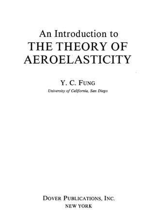An introduction to the theory of aeroelasticity by y. c. fung