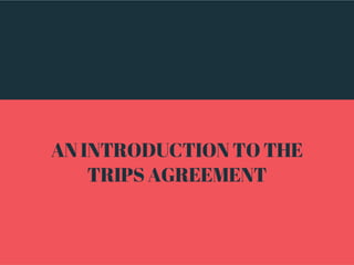 An Introduction to The TRIPS agreement- Ari Afilalo