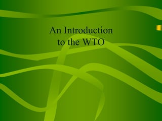 An Introduction
to the WTO
 