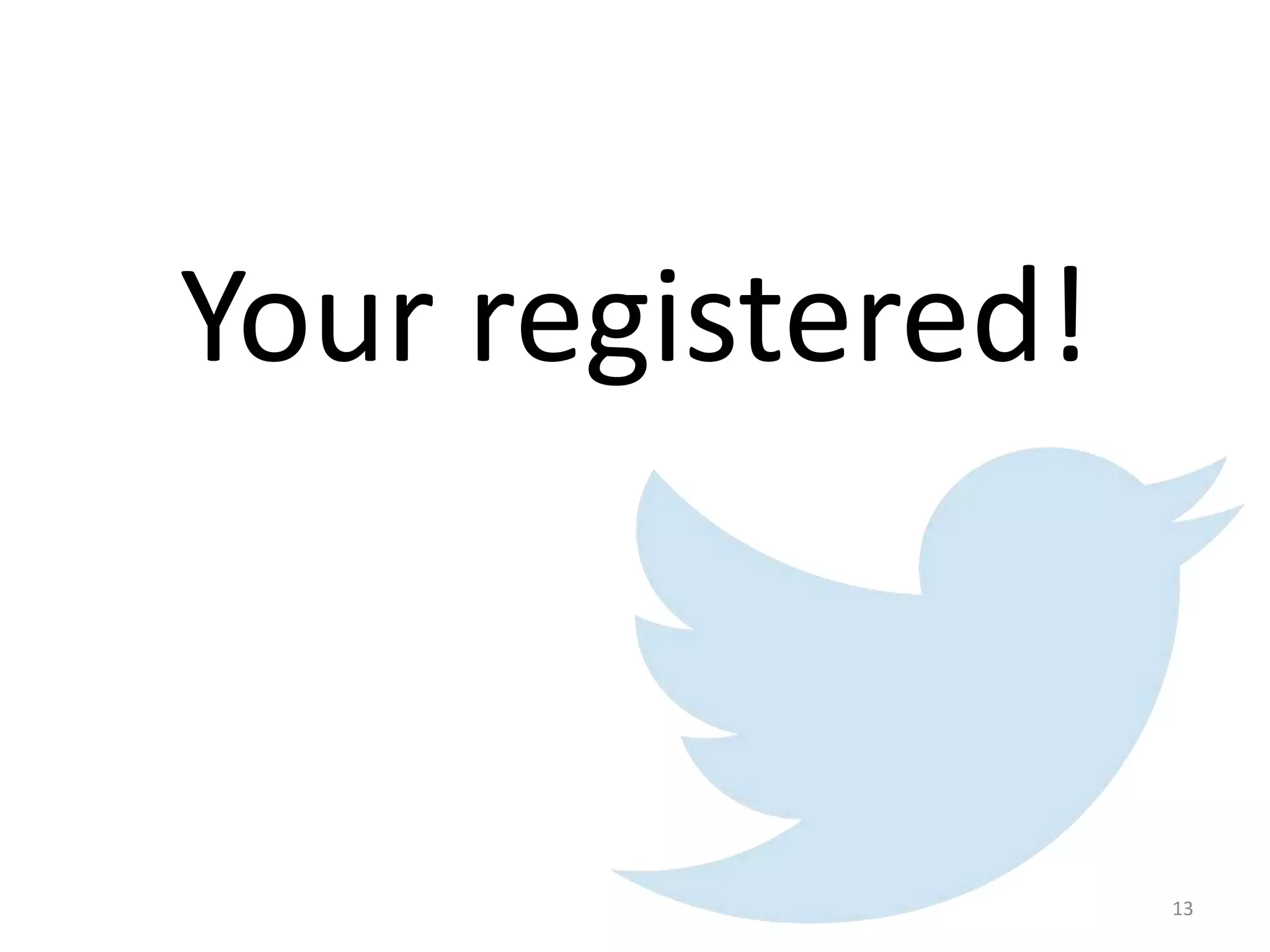 Your registered!
13
 