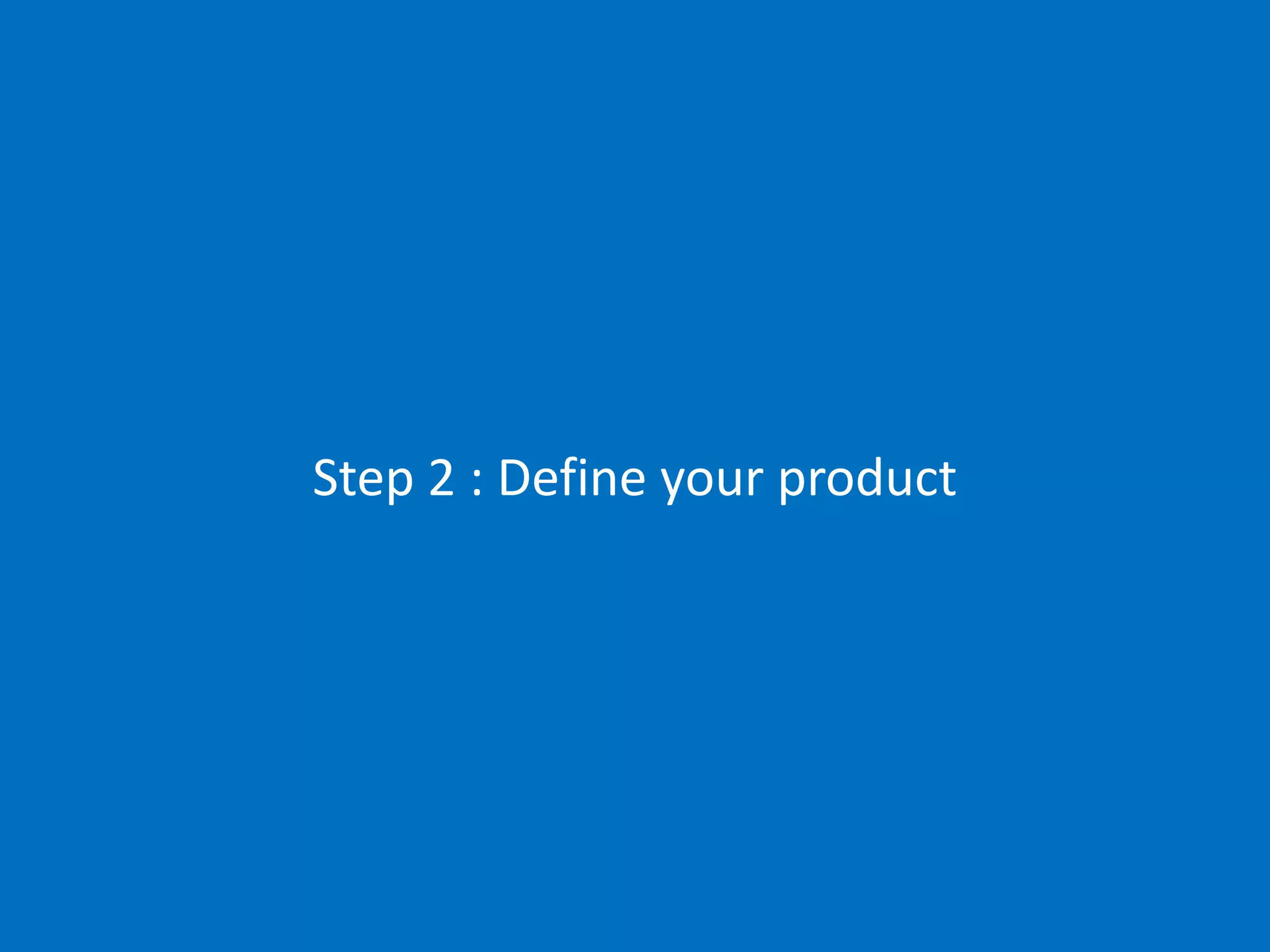 Step 2 : Define your product

 