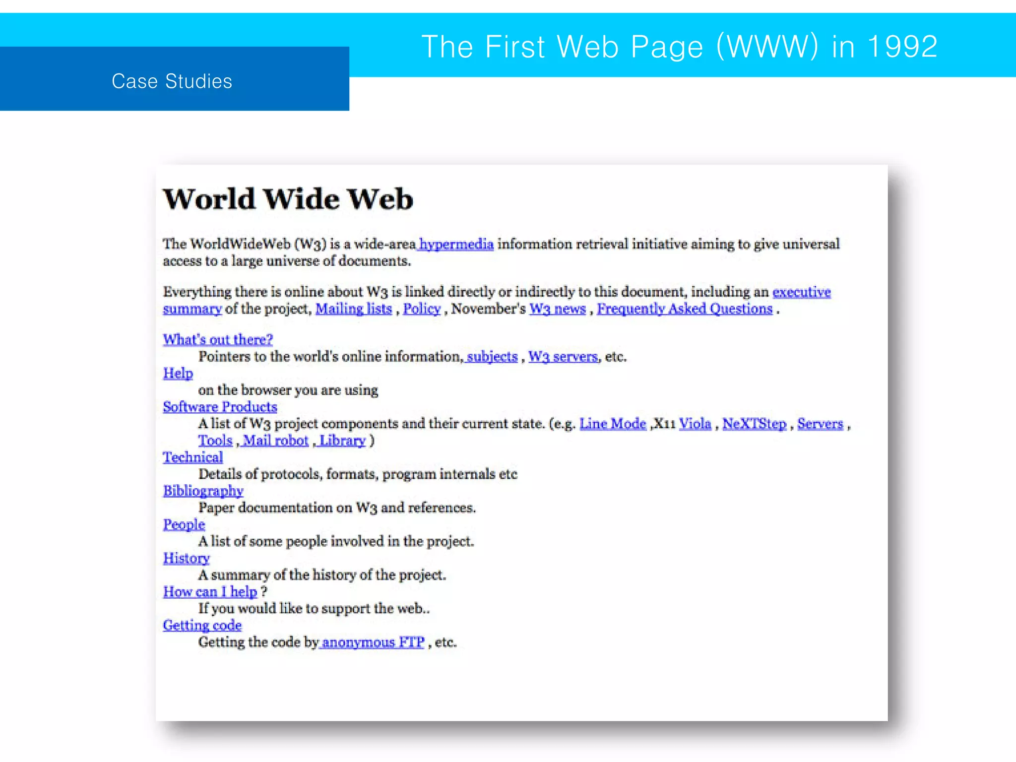 The First Web Page (WWW) in 1992
Case Studies

 
