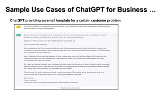 Sample Use Cases of ChatGPT for Business …
ChatGPT providing an email template for a certain customer problem
 