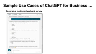 Sample Use Cases of ChatGPT for Business …
Generate a customer feedback survey
 