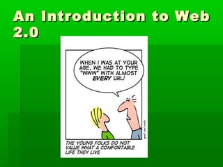 An Introduction to Web
2.0
 