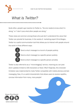 8                             How to use Twitter for business




         What is Twitter?

    Quite often, people‘s gut...