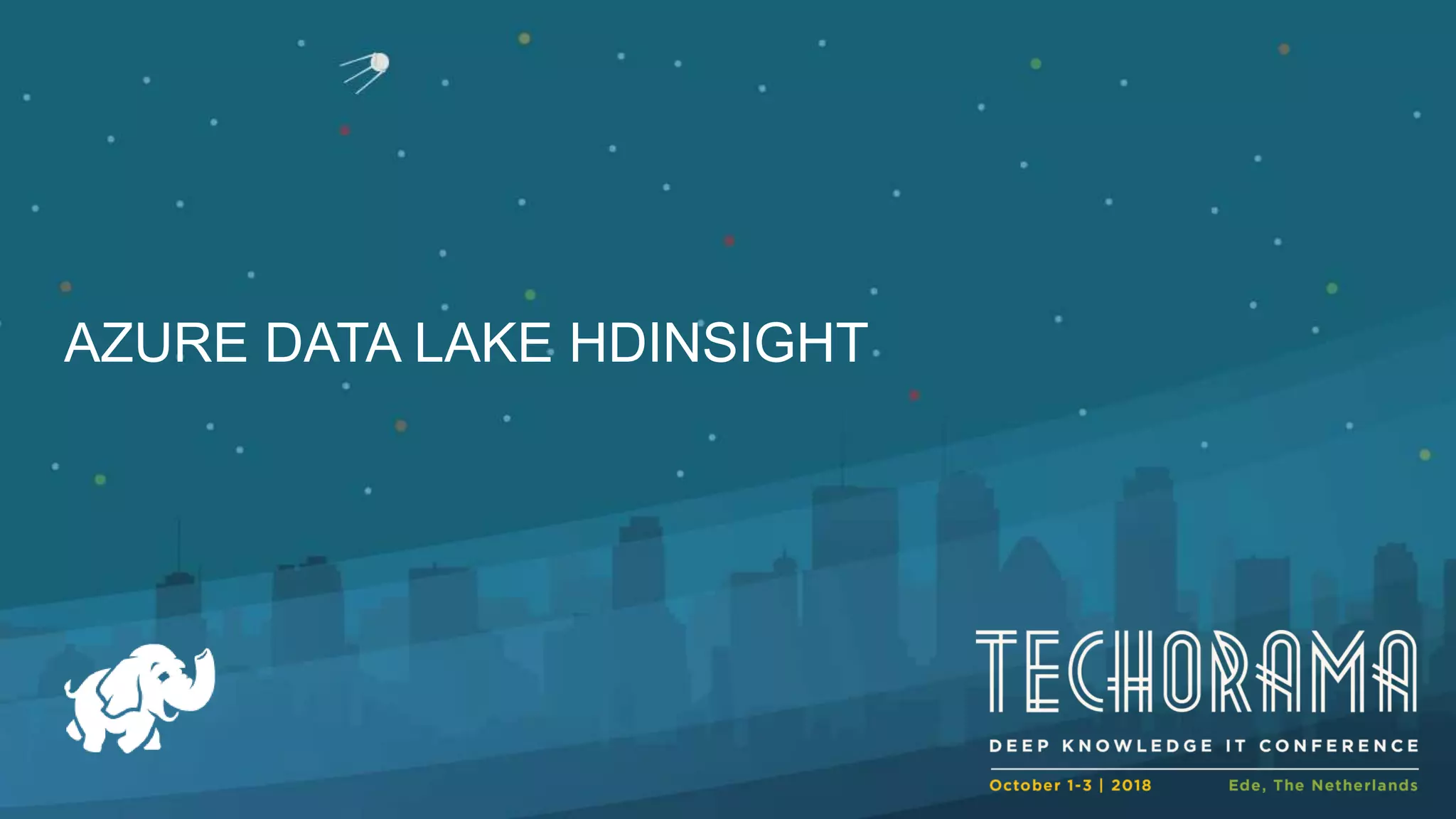 AZURE DATA LAKE HDINSIGHT
 