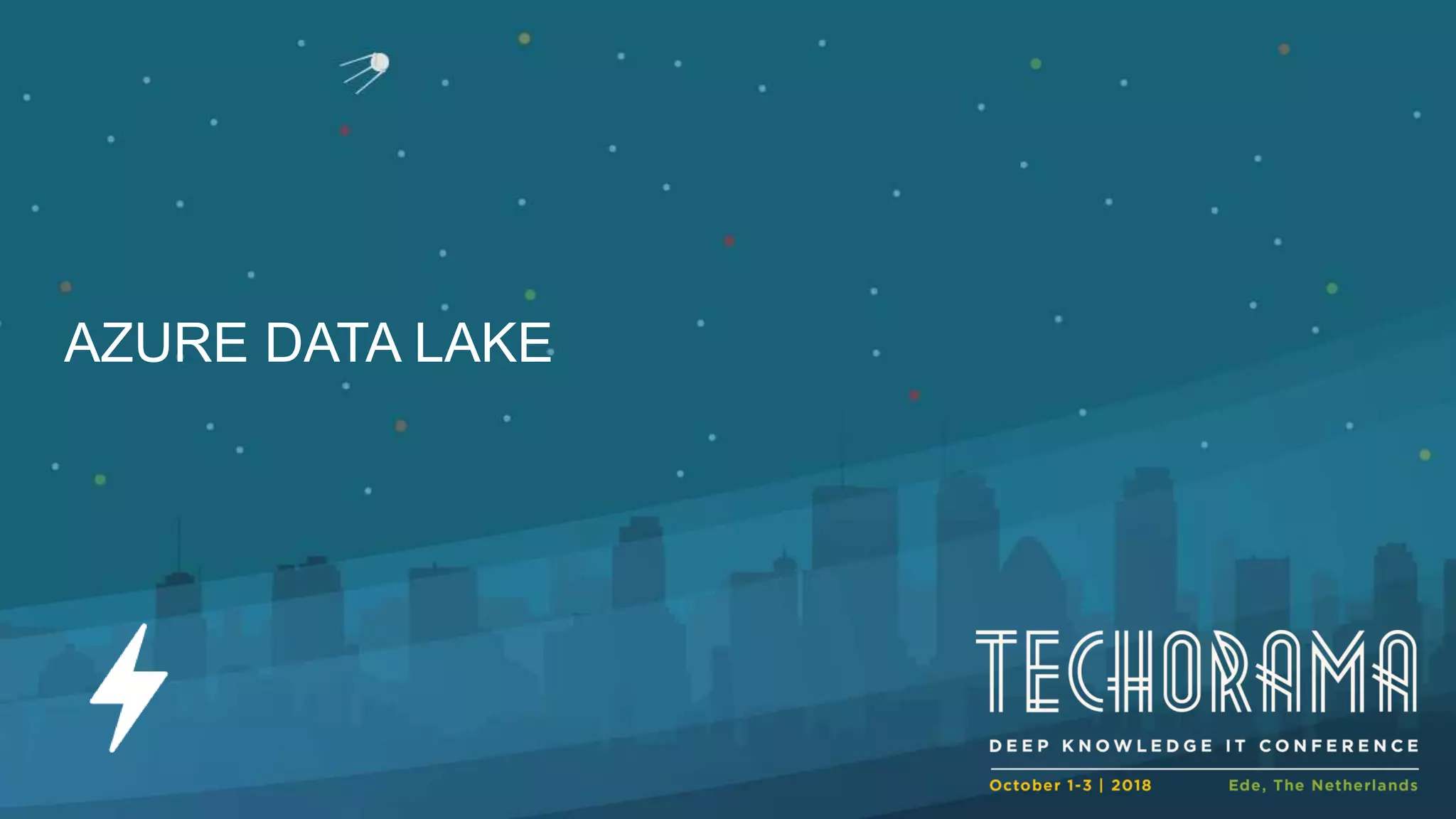 AZURE DATA LAKE
 