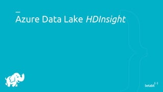 HDInsight
Cloud distribution of the (Hortonworks) Hadoop
components
Supports multiple Hadoop cluster versions (can be
depl...