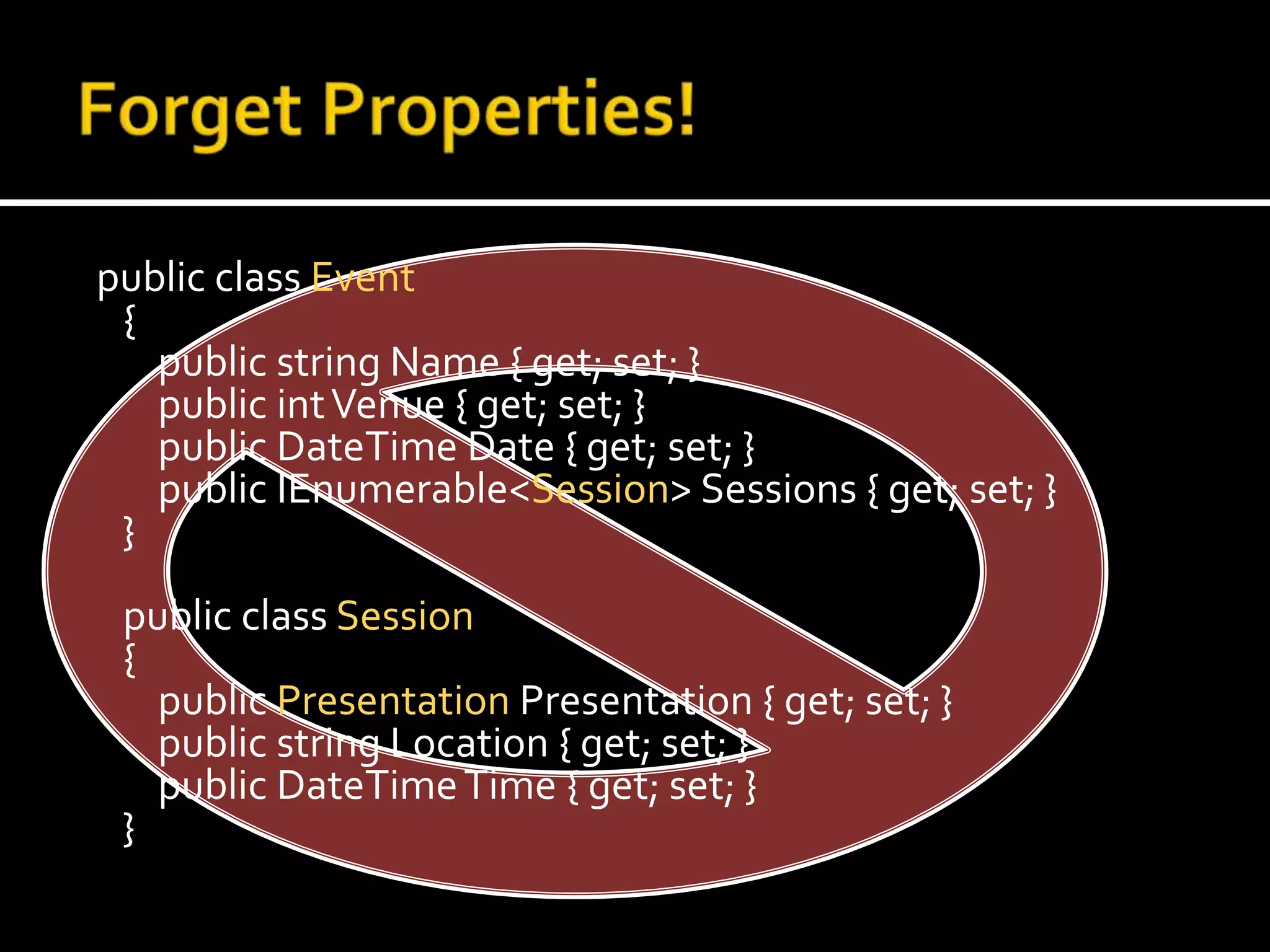 Command-Query Separation Principlepublic interface IAmACqsExample{  void DoSomething();  void DoSomething(Argument arg);  Result GetSomething();  Result GetSomething(Argument arg);}