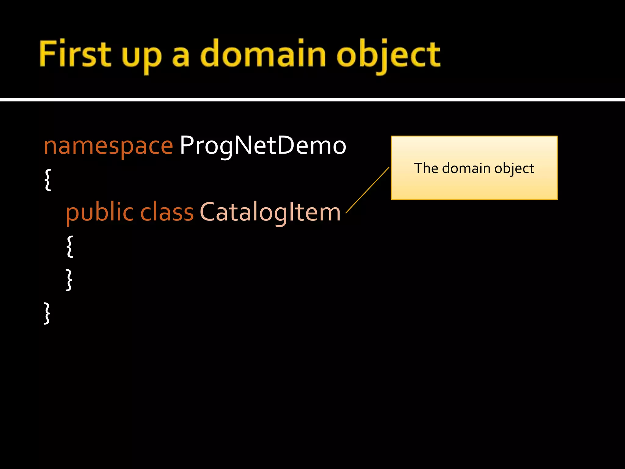 Domain Objects: Control your mutationsOnly Command methods exposedThey don’t return things either!Controlled mutation of stateEnsures that aggregate roots do not enter into invalid statesEver! No IsValid() method (it’d be a query anyway)