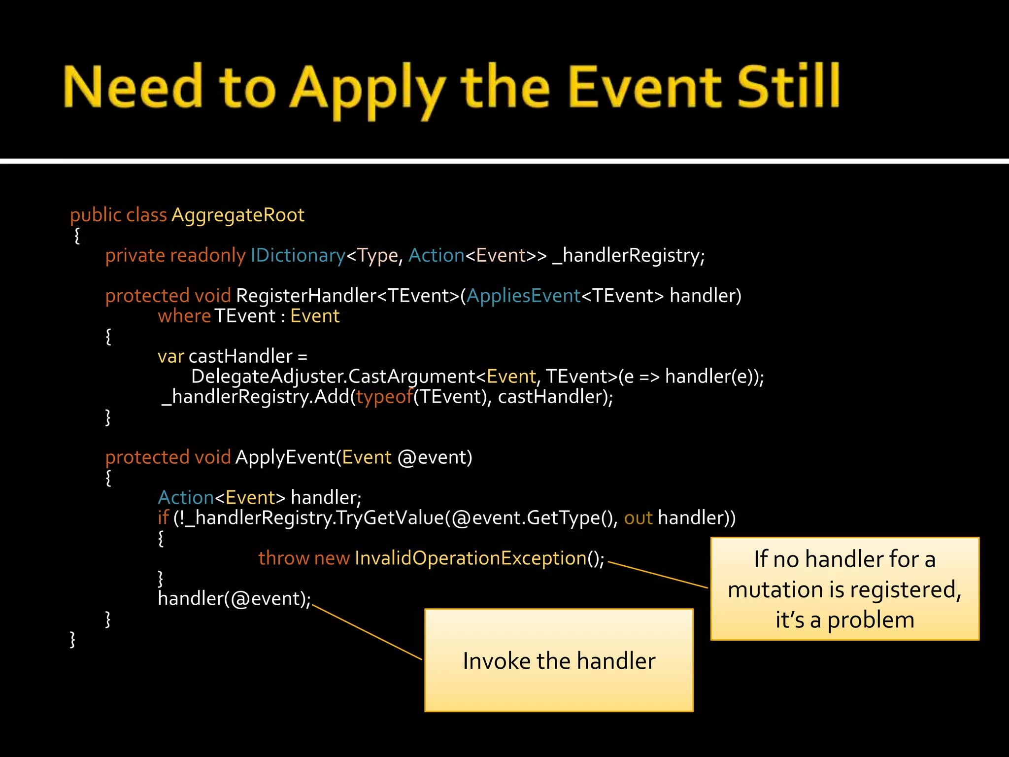 Guard the MutationnamespaceProgNetDemo{public classCatalogItem    {privatebool _retired; public void Retire()      	{if (!_retired)thrownewInvalidOperationException();        	}    }}Protect the validity of the object!