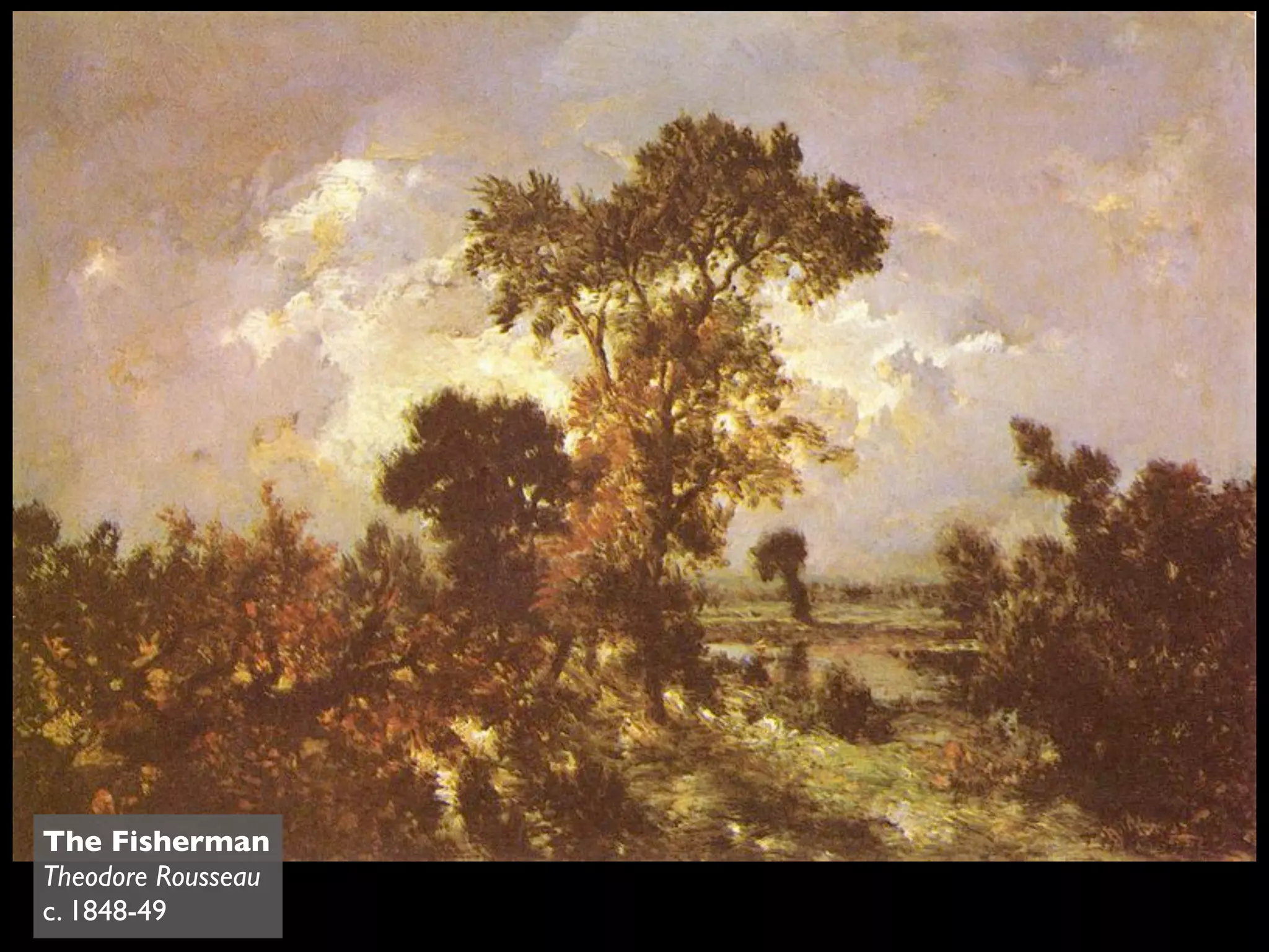 The Fisherman
Theodore Rousseau
c. 1848-49
 