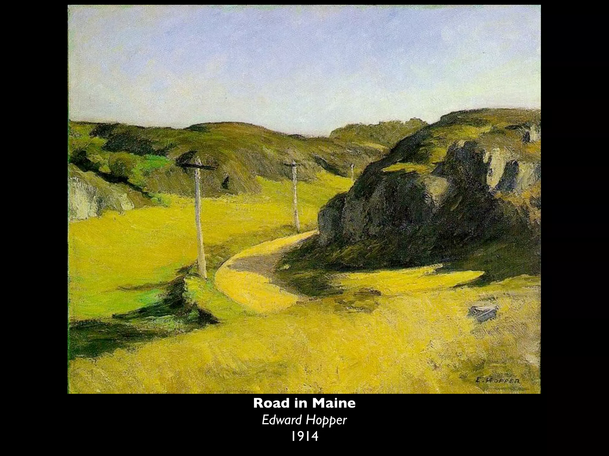 Road in Maine
 Edward Hopper
     1914
 