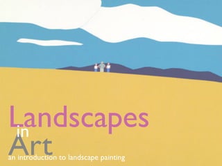 Landscapes
 in
Art
an introduction to landscape painting
 