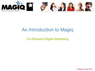 An Introduction to Magiq On-Demand Digital Marketing 