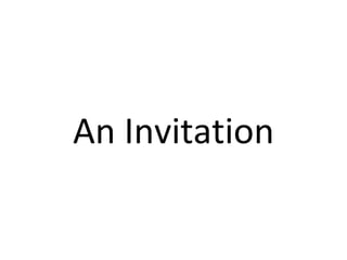 An Invitation 