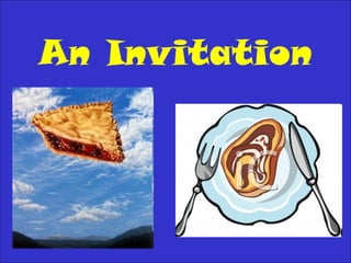 An Invitation
 