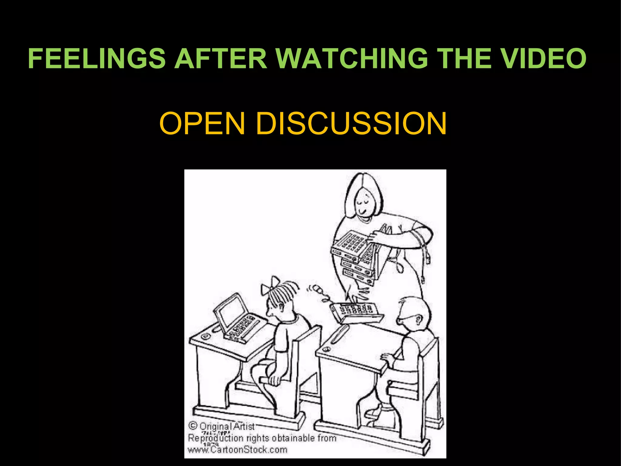 FEELINGS AFTER WATCHING THE VIDEO OPEN DISCUSSION 
