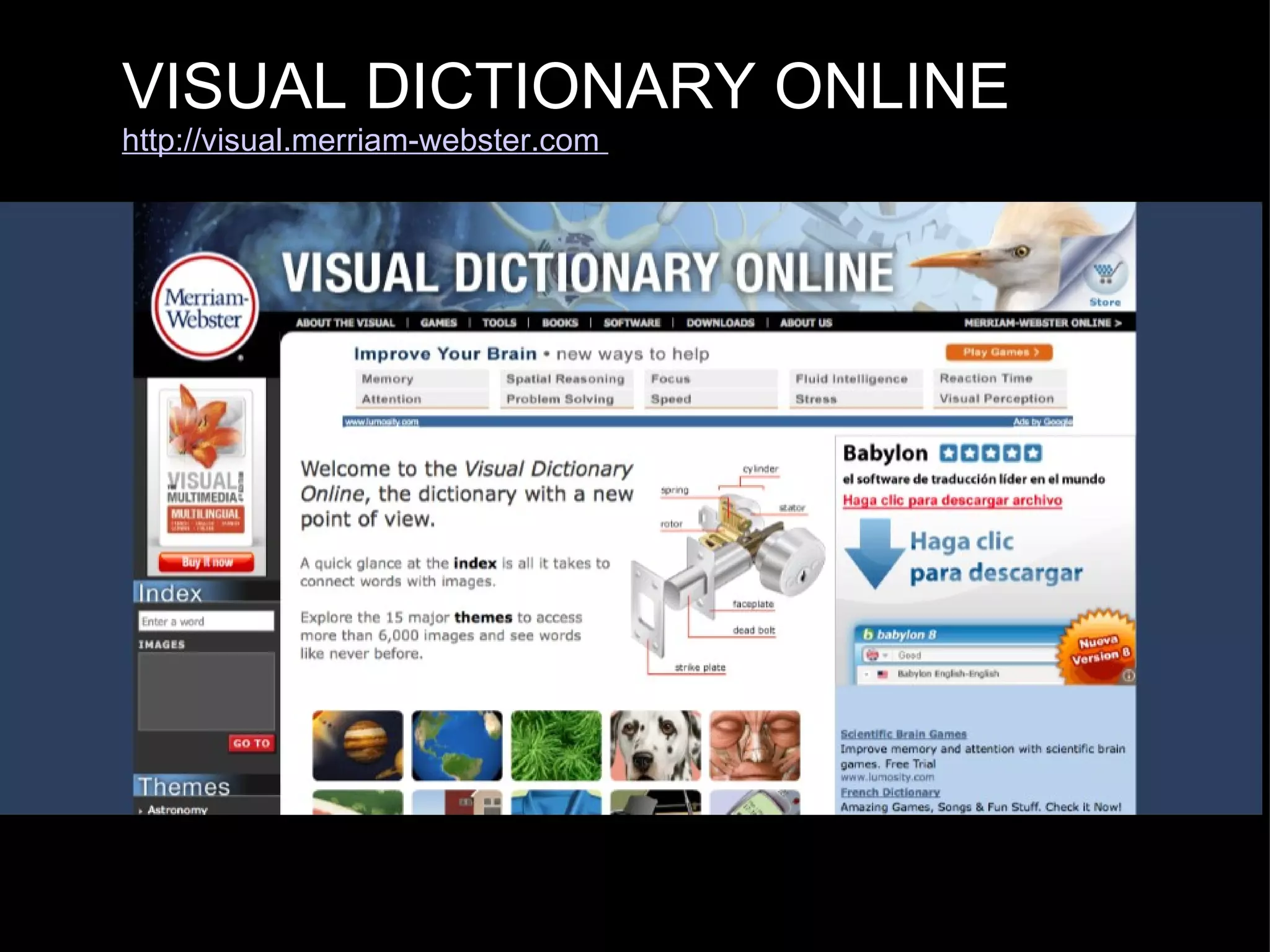 VISUAL DICTIONARY ONLINE http://visual.merriam-webster.com   