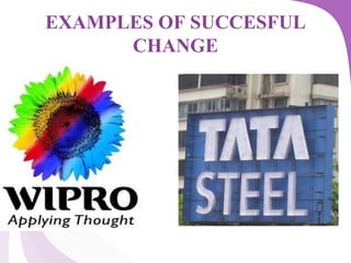 EXAMPLES OF SUCCESFUL
CHANGE
 