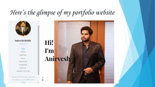 Here’s the glimpse of my portfolio website
 
