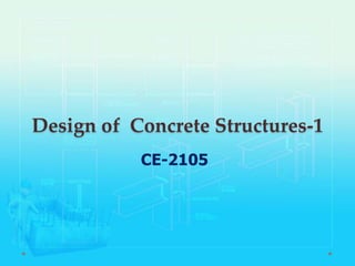Design of Concrete Structures-1
CE-2105
 