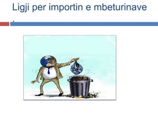 Ligji per importin e mbeturinave
.
 