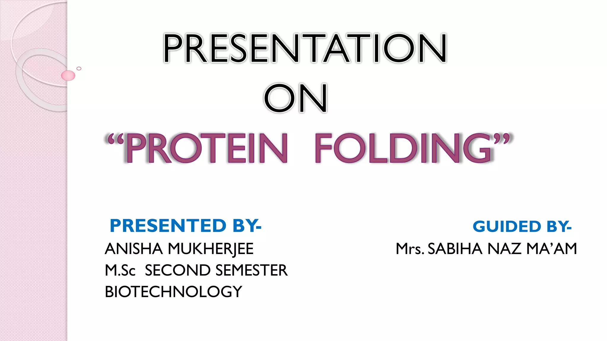Protein Foldingbiophysical and cellular aspects, protein denaturation