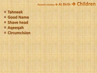Parent’s Duties  At Birth ChildrenTahneek Good Name Shave headAqeeqah Circumcision