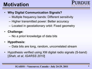 Motivation
• Why Digital Communication Signals?
  – Multiple frequency bands: Different sensitivity
  – Higher transmitted...