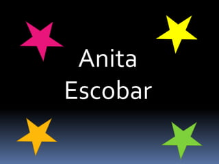 Anita
Escobar
 
