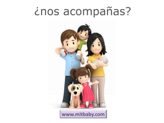 ¿nos acompañas?




    www.mitbaby.com
 