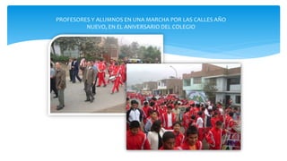 PROFESORES Y ALUMNOS EN UNA MARCHA POR LAS CALLES AÑO
NUEVO, EN EL ANIVERSARIO DEL COLEGIO
 