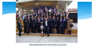 ANIVERSARIO DE NUESTRO COLEGIO
 