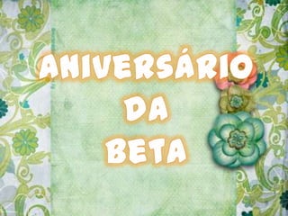 Aniversário da Beta 