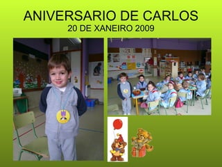 ANIVERSARIO DE CARLOS 20 DE XANEIRO 2009 