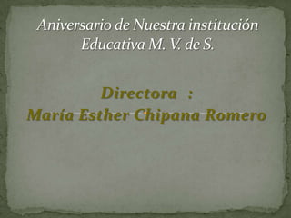 Directora :
María Esther Chipana Romero

 