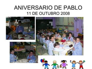 ANIVERSARIO DE PABLO 11 DE OUTUBRO 2008 