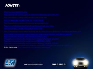 FONTES:
http://www.salvadorbahia.org/
http://www.bahia-turismo.com/salvador/centro-historico/pelourinho.htm
http://www.bahia-turismo.com/salvador/solar-unhao.htm
http://pt.wikipedia.org/wiki/Solar_do_Unh%C3%A3o
http://www.bahia-turismo.com/salvador/igrejas/igrejas.htm
http://www.ibahia.com/detalhe/noticia/ribeira-por-que-voce-e-tao-
bela/?cHash=ddcc2e4abfed76dcd5dad43828aaa042
http://repensandosalvadorbahia.blogspot.com.br/2013/05/ponta-de-humaita-sorveteria-da-ribeira.html
http://www.culturatododia.salvador.ba.gov.br/vivendo-polo.php?cod_area=3&cod_polo=20
http://www.bahia-turismo.com/salvador/barra/barra.htm
http://patrimoniodesalvador.wordpress.com/category/fortes-de-salvador/
http://patrimoniodesalvador.wordpress.com/2009/05/14/122/
http://patrimoniodesalvador.wordpress.com/category/mercado-modelo/
http://salvadorhistoriacidadebaixa.blogspot.com.br/2011/06/dique-do-tororo-os-orixas.html
Fotos: Bahiatursa https://www.flickr.com/photos/turismobahia/
 